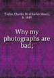 Why my photographs are bad;, Taylor, Charles M. (Charles Maus), b. 1849 