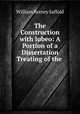The Construction with Iubeo: A Portion of a Dissertation Treating of the ., William Berney Saffold 
