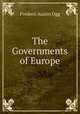 The Governments of Europe., Frederic Austin Ogg 