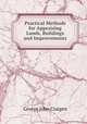 Practical Methods for Appraising Lands, Buildings and Improvements, George John Craigen 
