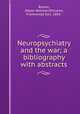 Neuropsychiatry and the war; a bibliography with abstracts, Brown, Mabel Webster,Williams, Frankwood Earl, 1883- 