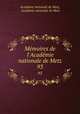 Mmoires de l`Acadmie nationale de Metz. 93, 