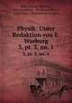 Physik: Unter Redaktion von E. Warburg. 3, pt. 3, no. 1, Emil Gabriel Warburg , Felix Auerbach , Ferdinand Braun , Ernst Dorn , Friedrich Ernst Dorn 