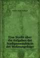 Eine Studie uber die Aufgaben der Stadtgemeinden in der Wohnungsfrage., Walter Scott McNeill 