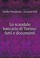 Lo scandalo bancario di Torino: fatti e documenti, Maffeo Pantaleoni , Giovanni Poli 