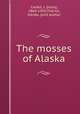 The mosses of Alaska, Jules Cardot 
