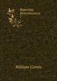 Reporting Reminiscences. 1, William Carnie 