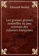 Les graines grasses nouvelles ou peu connues des colonies francaises, Edouard Heckel 