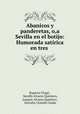 Abanicos y panderetas, o,a Sevilla en el botijo: Humorada satrica en tres ., Ruperto Chapi 