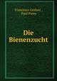 Die Bienenzucht, Francesco Gerloni , Paul Parey 