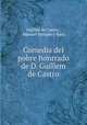 Comedia del pobre honrrado de D. Guillem de Castro, Guillen de Castro 