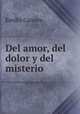 Del amor, del dolor y del misterio, Emilio Carrere 