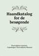 Haandkatalog for de besogende, Thorvaldsens museum , Copenhagen Thorvaldsens Museum 