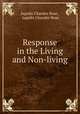 Response in the Living and Non-living, Jagadis Chandra Bose , Jagadis Chunder Bose 