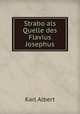 Strabo als Quelle des Flavius Josephus, Karl Albert 