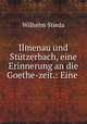 Ilmenau und Sttzerbach. Eine Erinnerung an die Goethezeit, Wilhelm Stieda 