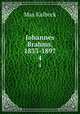 Johannes Brahms. Volume 4. 1886-1891, Max Kalbeck 