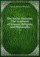 The Secret Doctrine: The Synthesis of Science, Religion, and Philosophy. 1, Helena Petrovna Blavatsky 