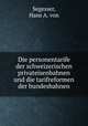 Die personentarife der schweizerischen privateisenbahnen und die tarifreformen der bundesbahnen, Segesser, Hans A. von 