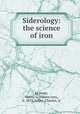 Siderology. The science of iron, Hanns von Ju?ptner 