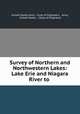 Survey of Northern and Northwestern Lakes: Lake Erie and Niagara River to ., United States Army . Corps of Engineers , Army, United States , Corps of Engineers 