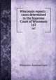 Wisconsin reports : cases determined in the Supreme Court of Wisconsin. 167, Wisconsin. Supreme Court 