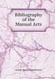 Bibliography of the Manual Arts, Arthur Henry Chamberlain 