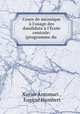 Cours de manique l`usage des dandidats l`cole centrale: (programme du ., Xavier Antomari 