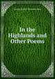 In the Highlands and Other Poems, George Robert Thomson Ross 