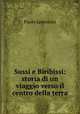 Sussi e Biribissi: storia di un viaggio verso il centro della terra, Paolo Lorenzini 