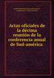Actas oficiales de la decima reunion de la conferencia anual de Sud-america de la iglesia metodista episcopal, South Methodist Episcopal Church , Conferences, South America 