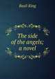 The side of the angels; a novel, King Basil 