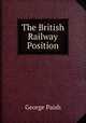 The British Railway Position, George Paish 