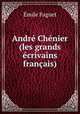 Andre Chenier (les grands ecrivains francais), Emile Faguet 