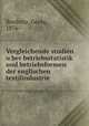 Vergleichende Studien u?ber Betriebsstatistik und Betriebsformen der englischen Textilindustrie, Brodnitz, Georg, 1876- 