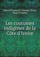 Les coutumes indigenes de la Cote d