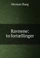 Ravnene to fort?llinger, Herman Bang 