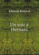 Un soir a Hernani, Edmond Rostand 