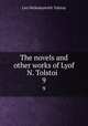 The novels and other works of Lyof N. Tolstoi . 9, Лев Николаевич Толстой 