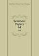 Sessional Papers. 64, Great Britain Parliament. House of Commons 