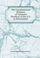 The Constitutional Relation of Annexed Territory of the United States as Determined, J[ohn] W[inchel] S [pencer] Butler 