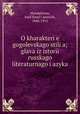 О характере гоголевского стиля; глава из истории Русского литературного языка, 
