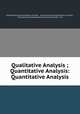 Qualitative Analysis ; Quantitative Analysis: Quantitative Analysis, International Correspondence Schools , International Correspondence Schools , International Correspondence Schools (Scranton, Pa.) 