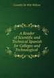 A Reader of Scientific and Technical Spanish for Colleges and Technological ., Cornelis de Witt Willcox 