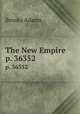 The New Empire. p. 36352, Brooks Adams 