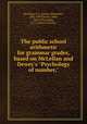 The public school arithmetic for grammar grades, based on McLellan and Dewey`s "Psychology of number,", McLellan, J. A. (James Alexander), 1832-1907,Dewey, John, 1859-1952,Ames, A. F. (Albert Flintoft) 