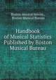 Handbook of Musical Statistics Published by Boston Musical Bureau, Boston musical bureau , Boston Musical Bureau 