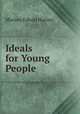 Ideals for Young People, Marion Edwin Harlan 