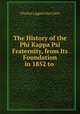 The History of the Phi Kappa Psi Fraternity, from Its Foundation in 1852 to ., Charles Liggett van Cleve 