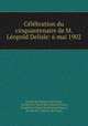 Celebration du cinquantenaire de M. Leopold Delisle: 6 mai 1902, 